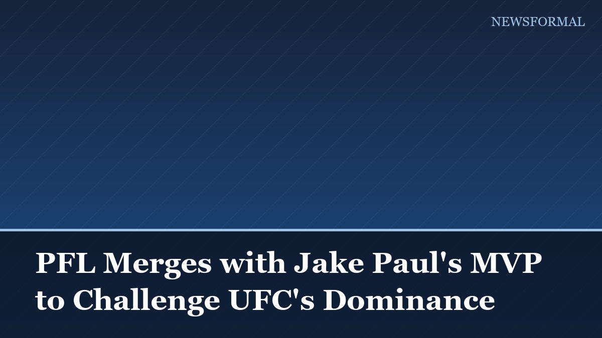 PFL Merges with Jake Paul's MVP to Challenge UFC's Dominance