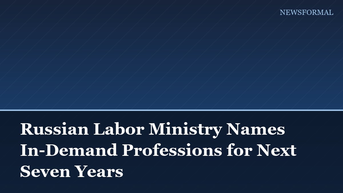 Russian Labor Ministry Names In-Demand Professions for Next Seven Years