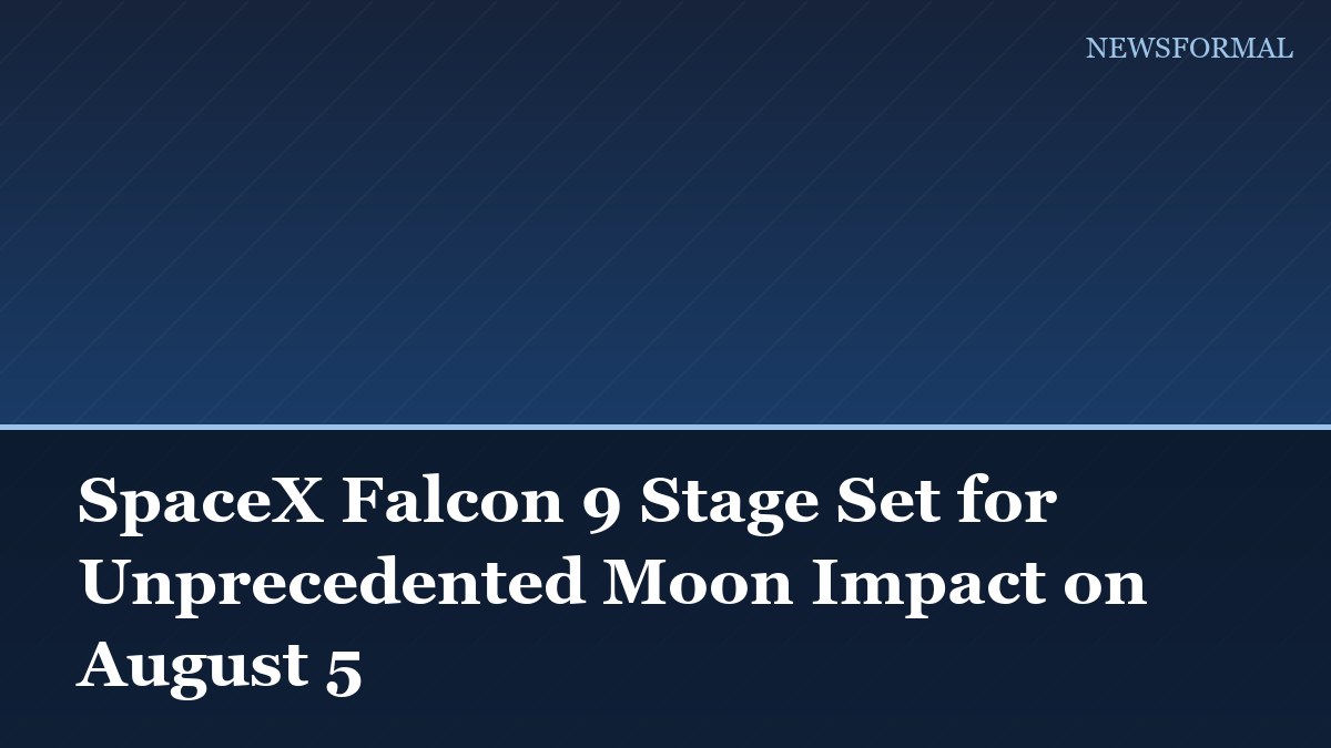 SpaceX Falcon 9 Stage Set for Unprecedented Moon Impact on August 5