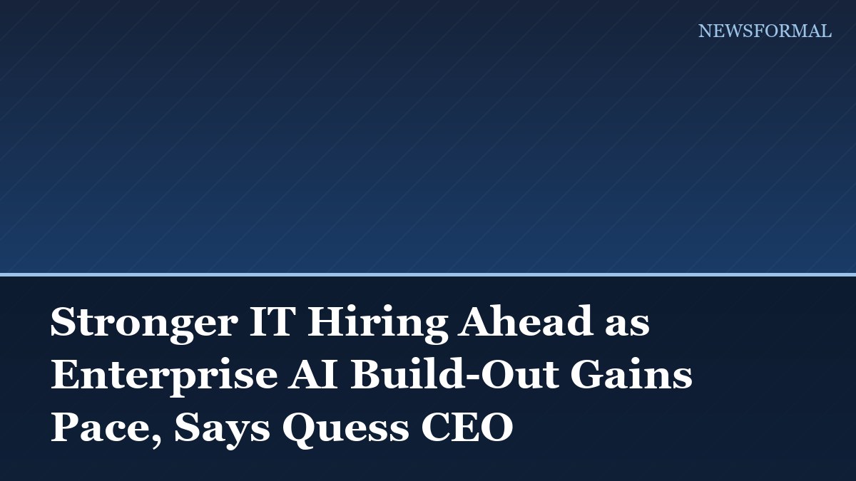 Stronger IT Hiring Ahead as Enterprise AI Build-Out Gains Pace, Says Quess CEO