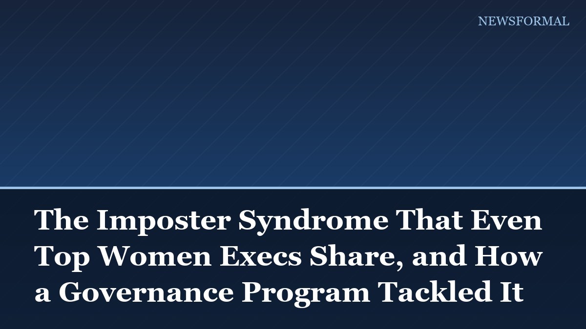 The Imposter Syndrome That Even Top Women Execs Share, and How a Governance Program Tackled It