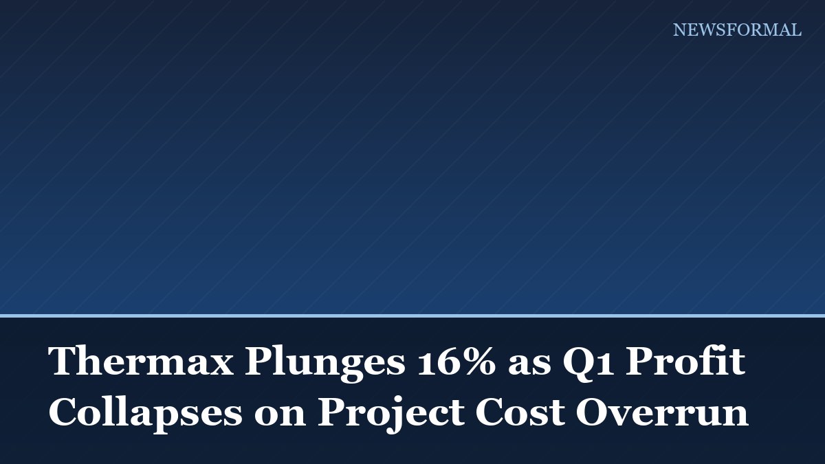 Thermax Plunges 16% as Q1 Profit Collapses on Project Cost Overrun