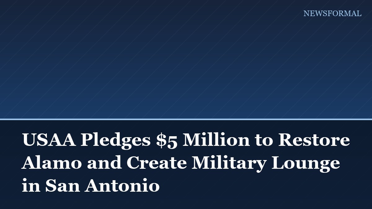 USAA Pledges $5 Million to Restore Alamo and Create Military Lounge in San Antonio