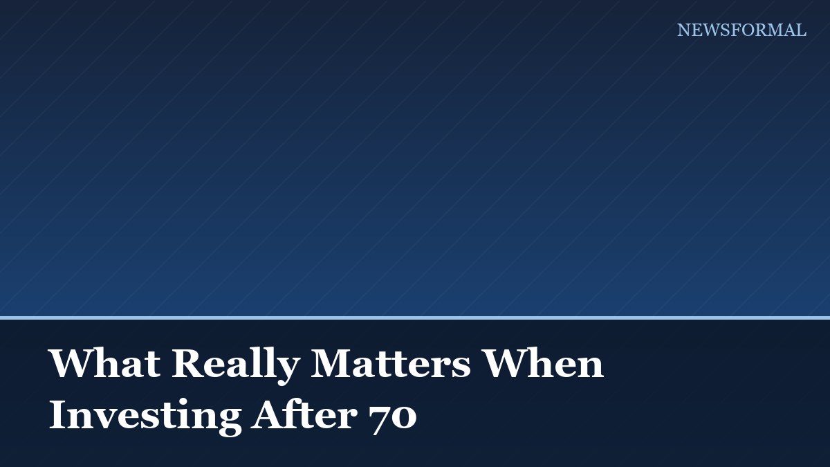 What Really Matters When Investing After 70