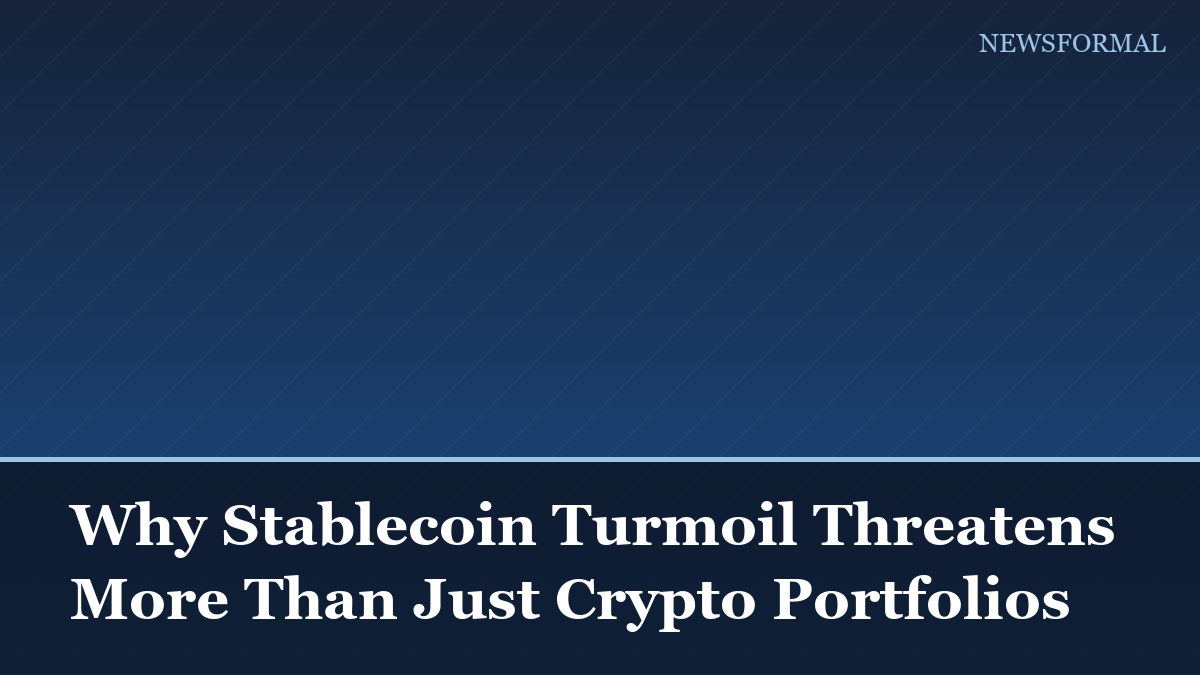 Why Stablecoin Turmoil Threatens More Than Just Crypto Portfolios