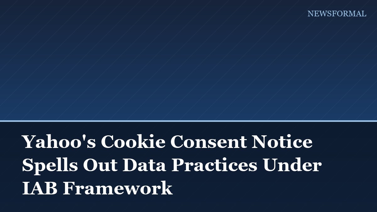 Yahoo's Cookie Consent Notice Spells Out Data Practices Under IAB Framework