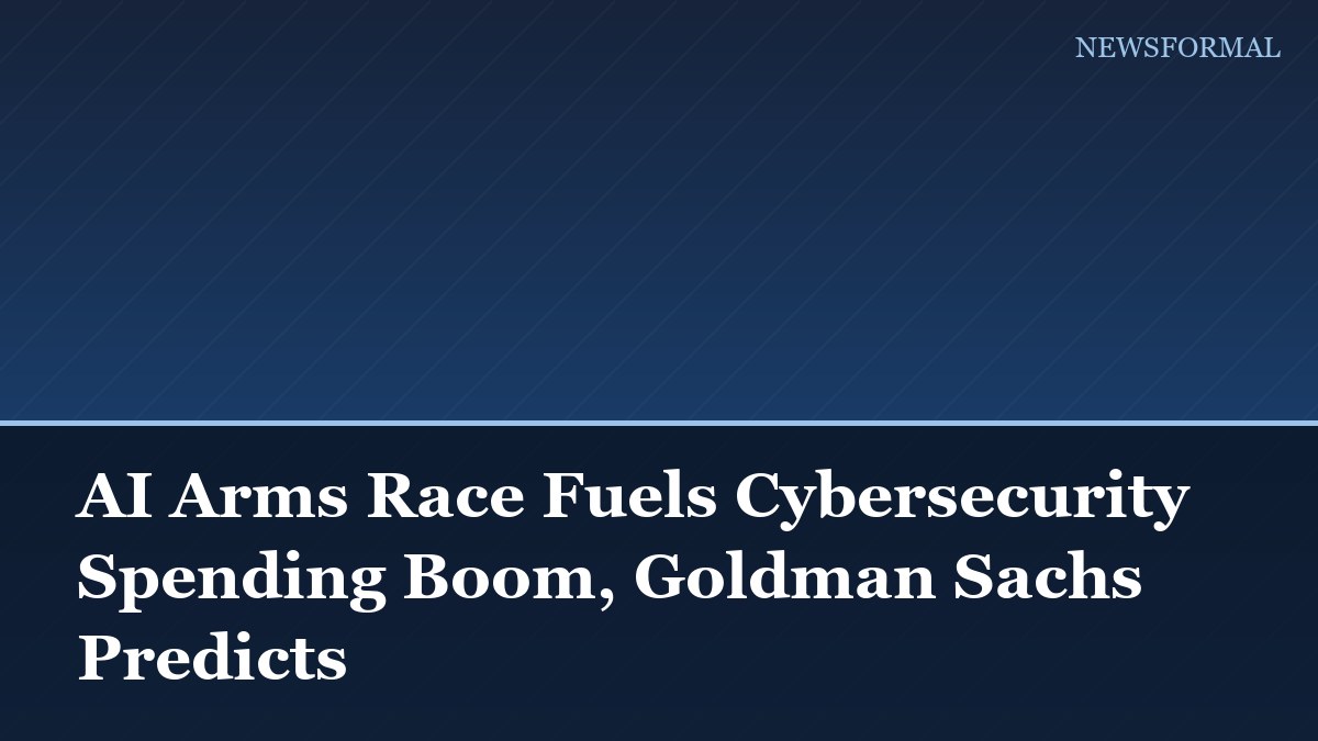 AI Arms Race Fuels Cybersecurity Spending Boom, Goldman Sachs Predicts
