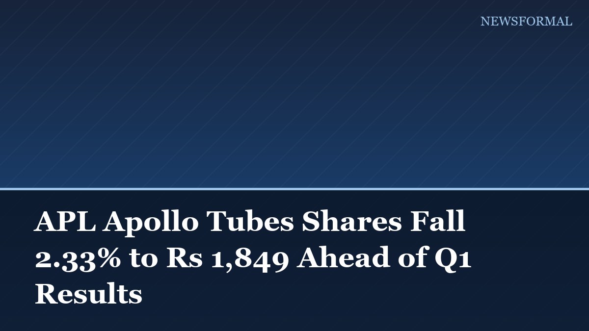 APL Apollo Tubes Shares Fall 2.33% to Rs 1,849 Ahead of Q1 Results