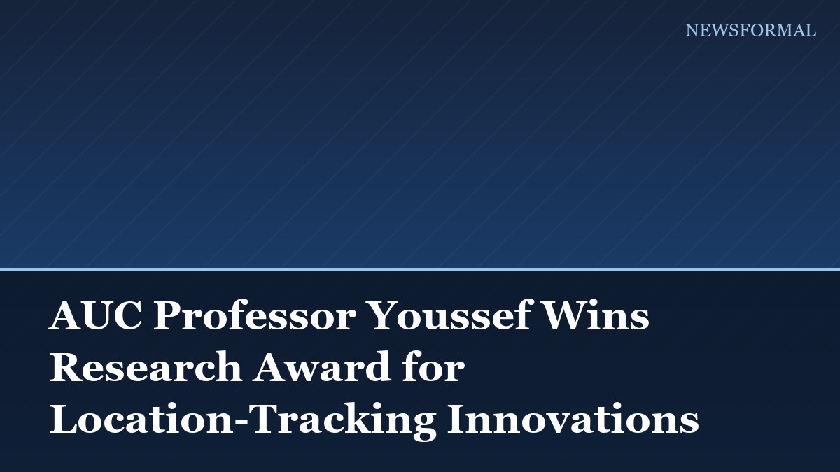 AUC Professor Youssef Wins Research Award for Location-Tracking Innovations