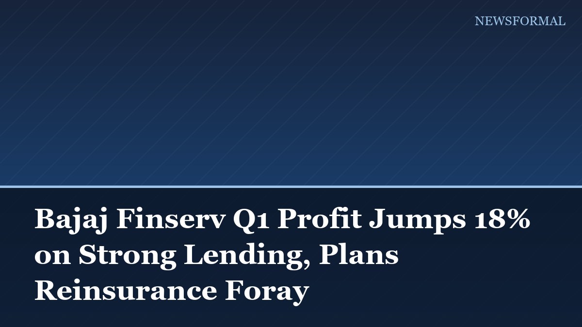 Bajaj Finserv Q1 Profit Jumps 18% on Strong Lending, Plans Reinsurance Foray