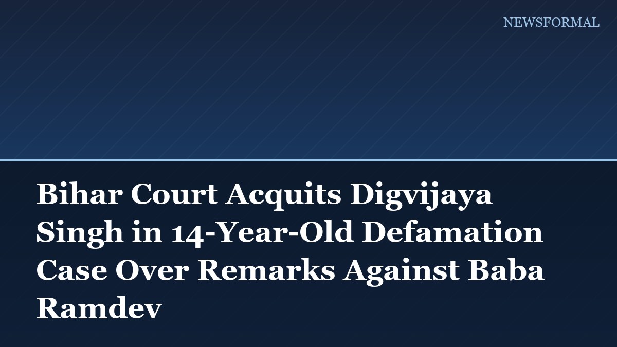 Bihar Court Acquits Digvijaya Singh in 14-Year-Old Defamation Case Over Remarks Against Baba Ramdev