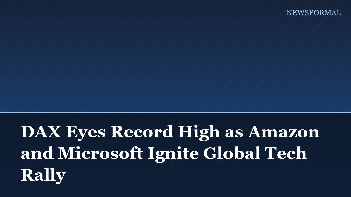 DAX Eyes Record High as Amazon and Microsoft Ignite Global Tech Rally