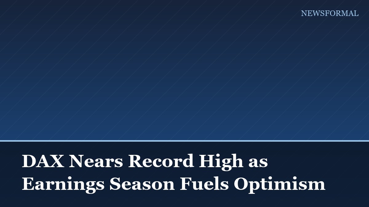 DAX Nears Record High as Earnings Season Fuels Optimism