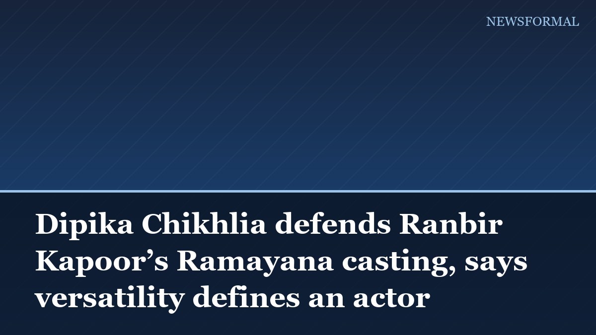 Dipika Chikhlia defends Ranbir Kapoor’s Ramayana casting, says versatility defines an actor