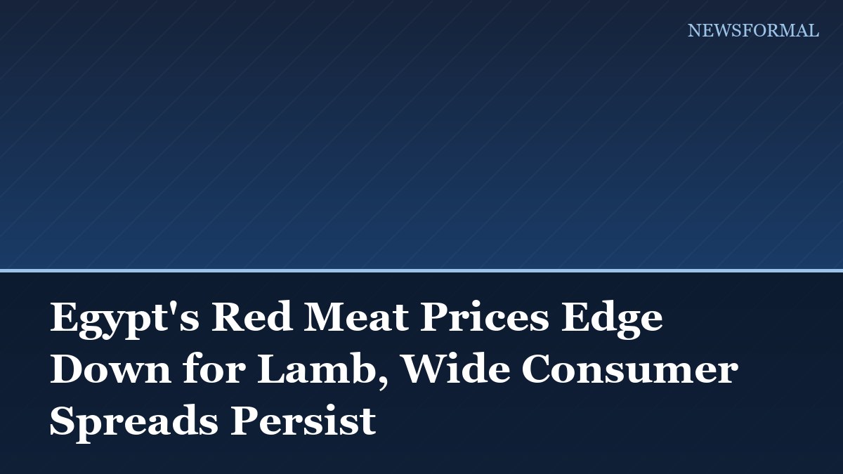 Egypt's Red Meat Prices Edge Down for Lamb, Wide Consumer Spreads Persist