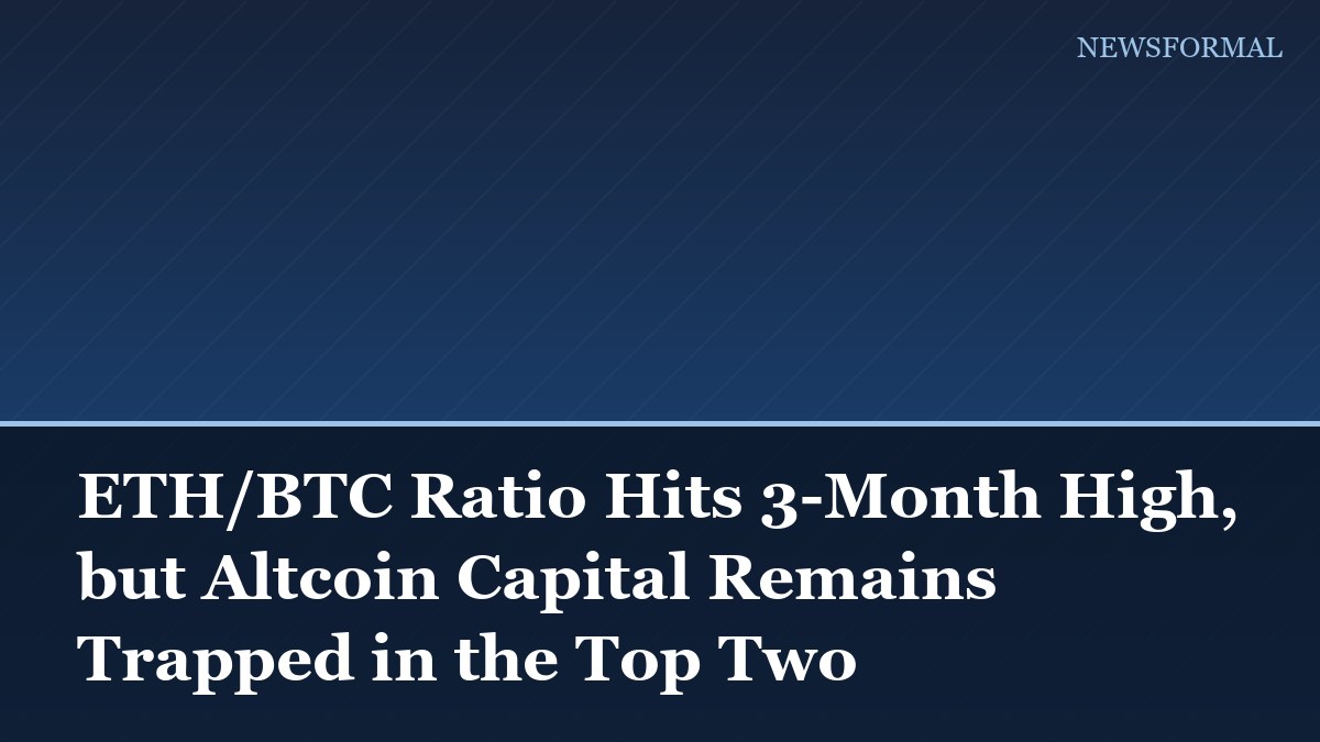 ETH/BTC Ratio Hits 3-Month High, but Altcoin Capital Remains Trapped in the Top Two