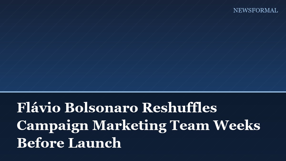 Flávio Bolsonaro Reshuffles Campaign Marketing Team Weeks Before Launch