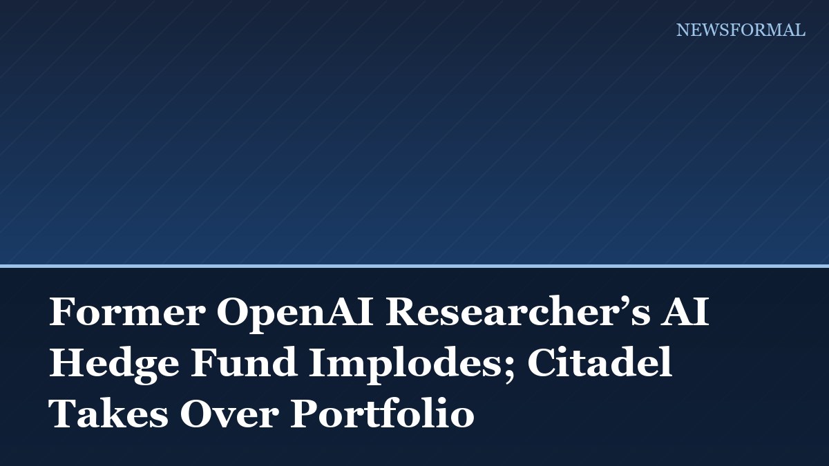 Former OpenAI Researcher’s AI Hedge Fund Implodes; Citadel Takes Over Portfolio