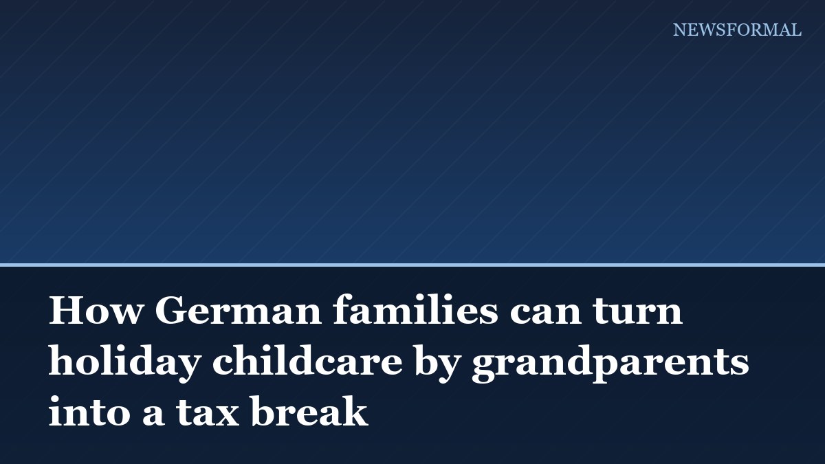 How German families can turn holiday childcare by grandparents into a tax break
