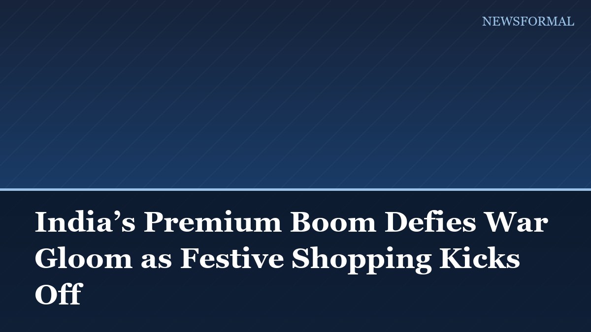 India’s Premium Boom Defies War Gloom as Festive Shopping Kicks Off