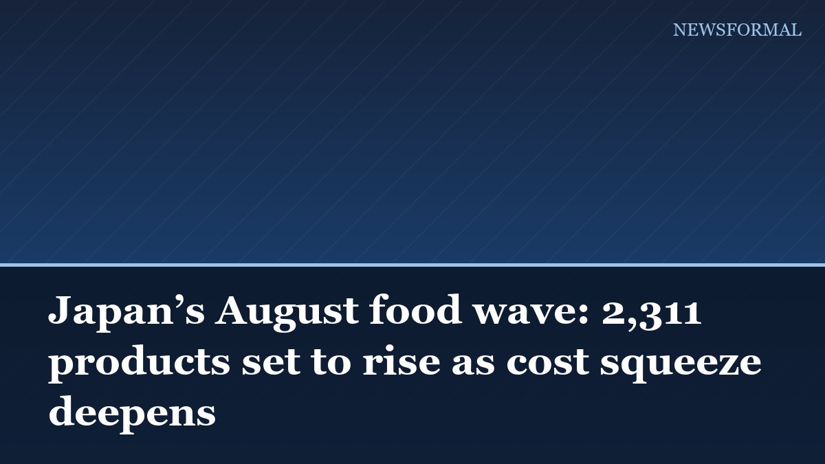Japan’s August food wave: 2,311 products set to rise as cost squeeze deepens