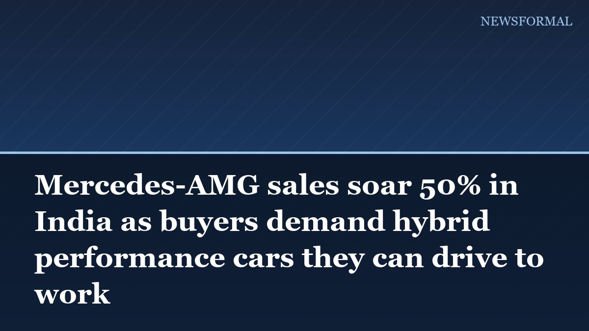 Mercedes-AMG sales soar 50% in India as buyers demand hybrid performance cars they can drive to work