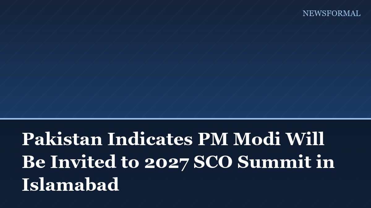 Pakistan Indicates PM Modi Will Be Invited to 2027 SCO Summit in Islamabad