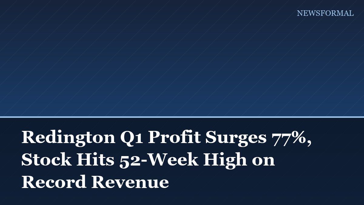 Redington Q1 Profit Surges 77%, Stock Hits 52-Week High on Record Revenue