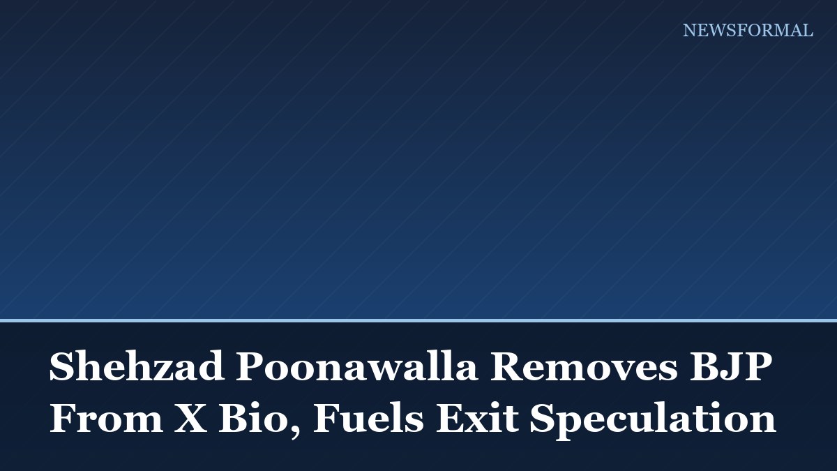 Shehzad Poonawalla Removes BJP From X Bio, Fuels Exit Speculation