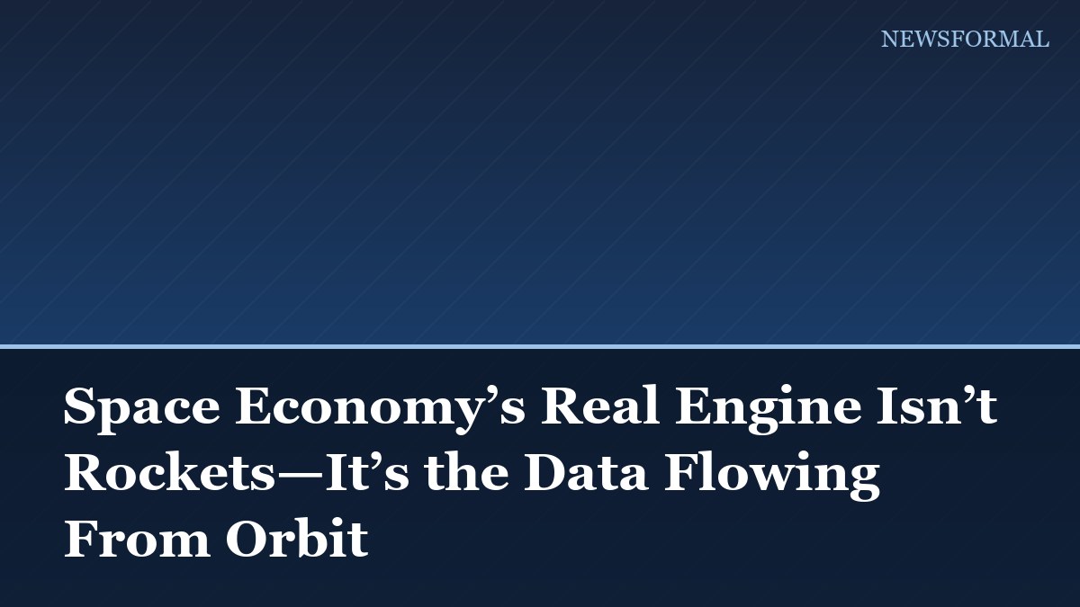 Space Economy’s Real Engine Isn’t Rockets—It’s the Data Flowing From Orbit