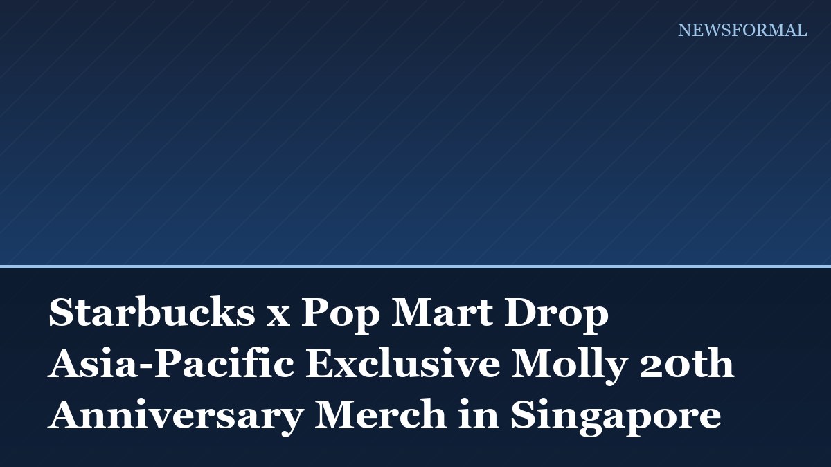 Starbucks x Pop Mart Drop Asia-Pacific Exclusive Molly 20th Anniversary Merch in Singapore