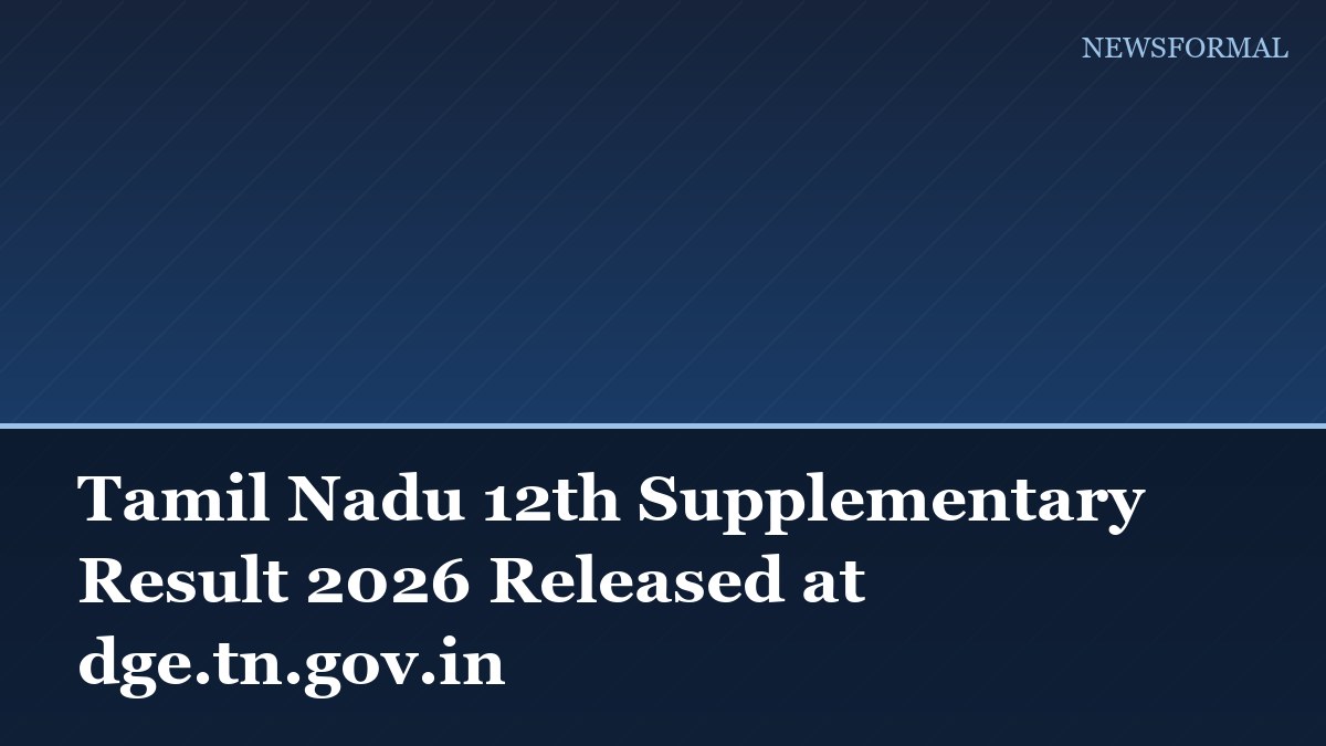 Tamil Nadu 12th Supplementary Result 2026 Released at dge.tn.gov.in