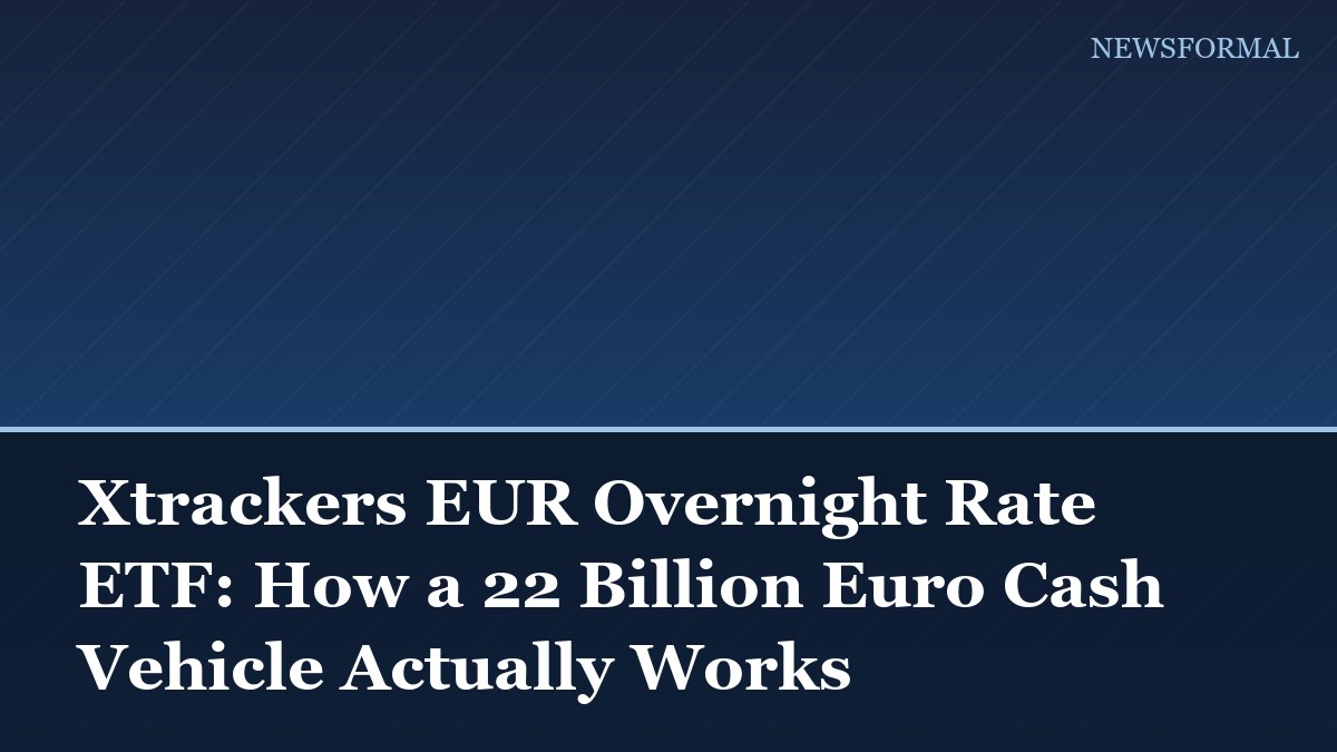 Xtrackers EUR Overnight Rate ETF: How a 22 Billion Euro Cash Vehicle Actually Works