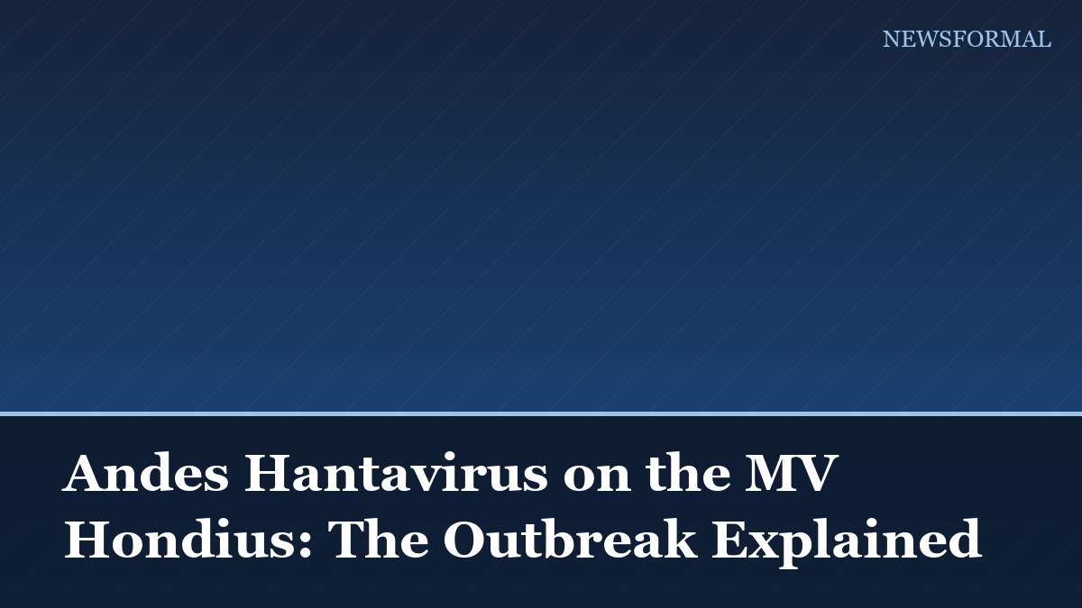 Andes Hantavirus on the MV Hondius: The Outbreak Explained