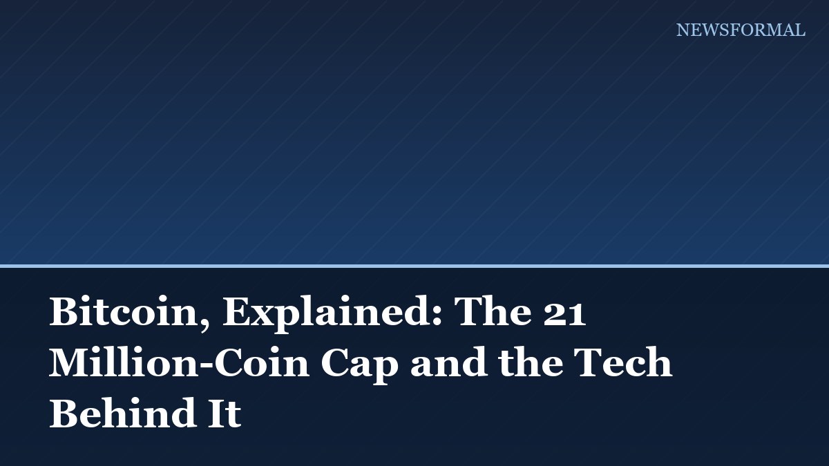 Bitcoin, Explained: The 21 Million-Coin Cap and the Tech Behind It