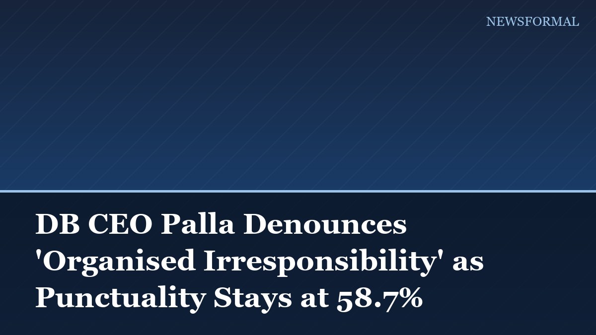DB CEO Palla Denounces 'Organised Irresponsibility' as Punctuality Stays at 58.7%