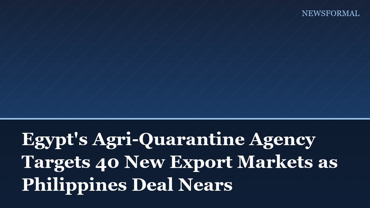 Egypt's Agri-Quarantine Agency Targets 40 New Export Markets as Philippines Deal Nears