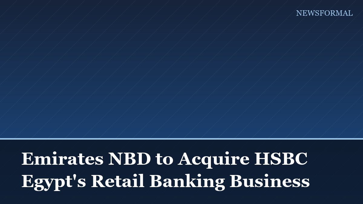 Emirates NBD to Acquire HSBC Egypt's Retail Banking Business