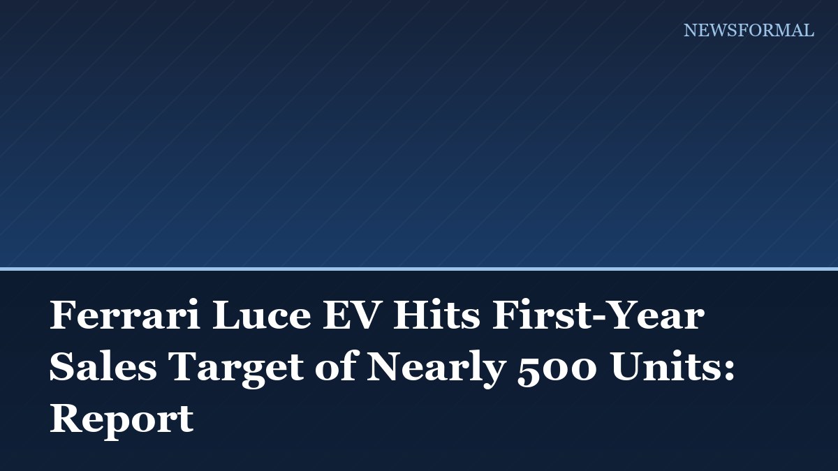 Ferrari Luce EV Hits First-Year Sales Target of Nearly 500 Units: Report