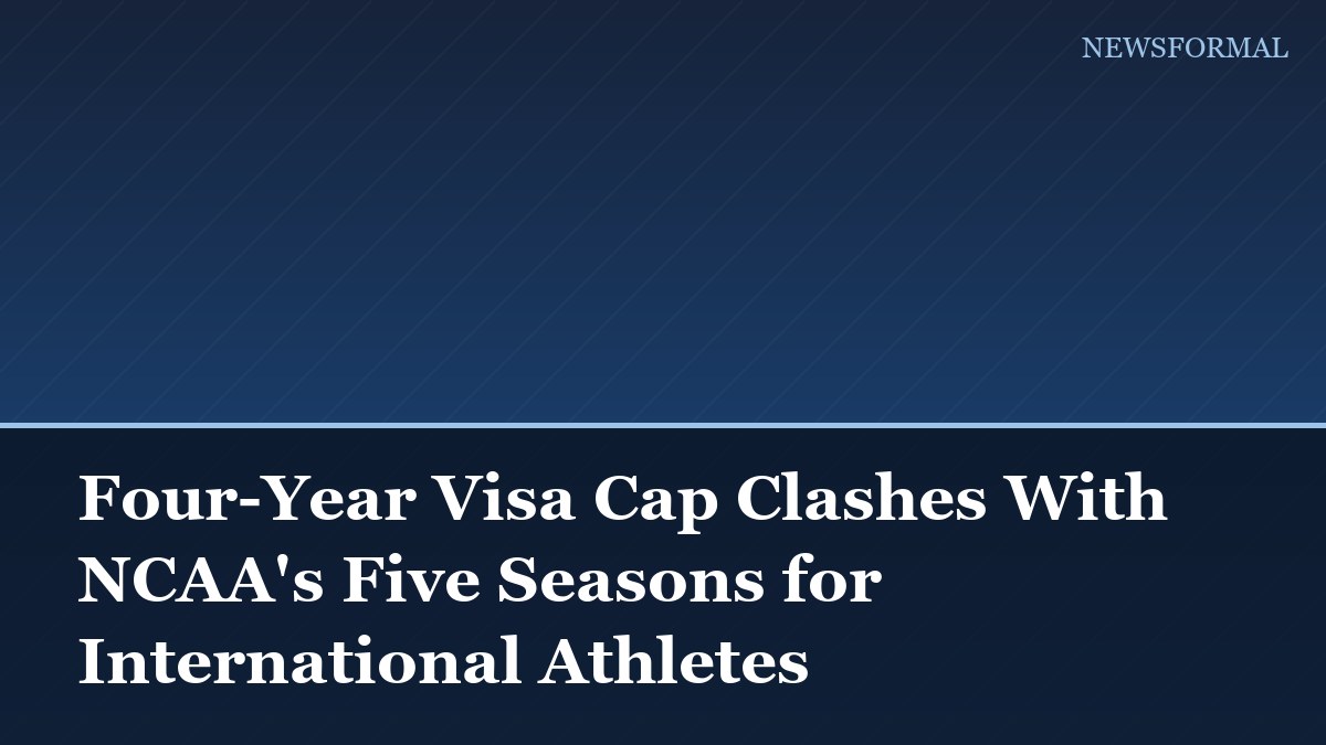 Four-Year Visa Cap Clashes With NCAA's Five Seasons for International Athletes