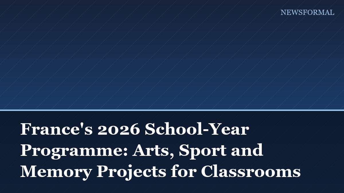 France's 2026 School-Year Programme: Arts, Sport and Memory Projects for Classrooms