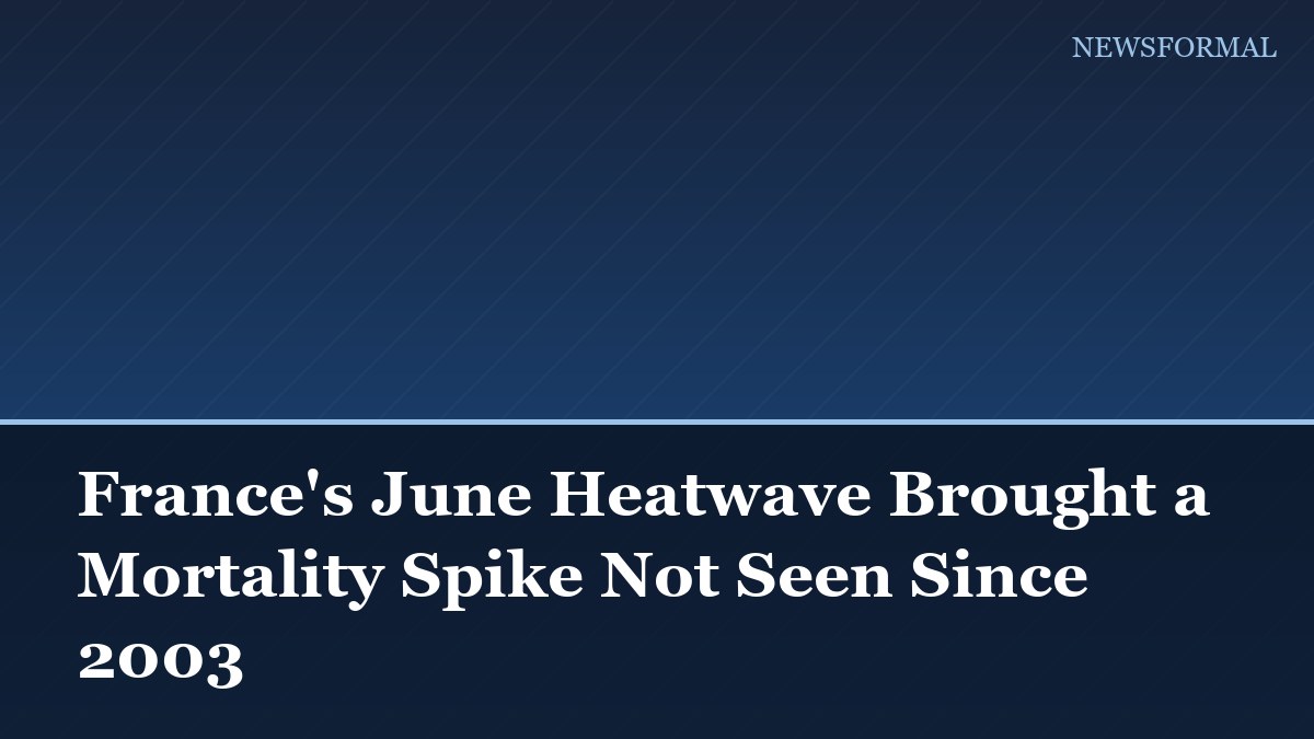 France's June Heatwave Brought a Mortality Spike Not Seen Since 2003