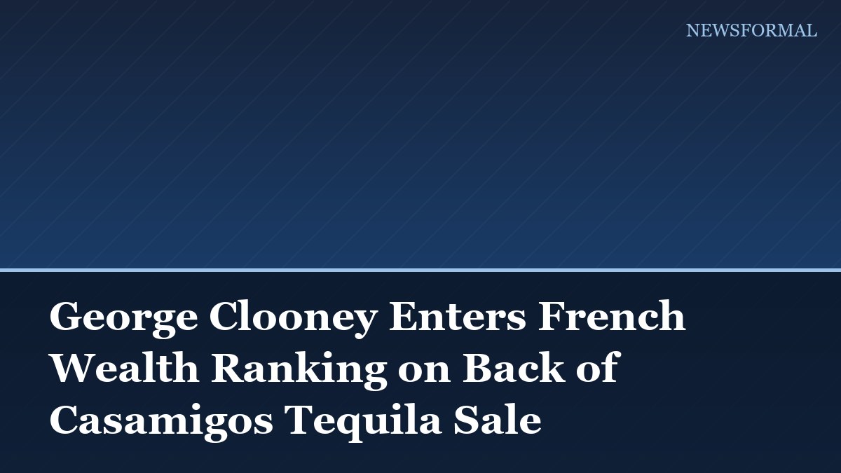 George Clooney Enters French Wealth Ranking on Back of Casamigos Tequila Sale