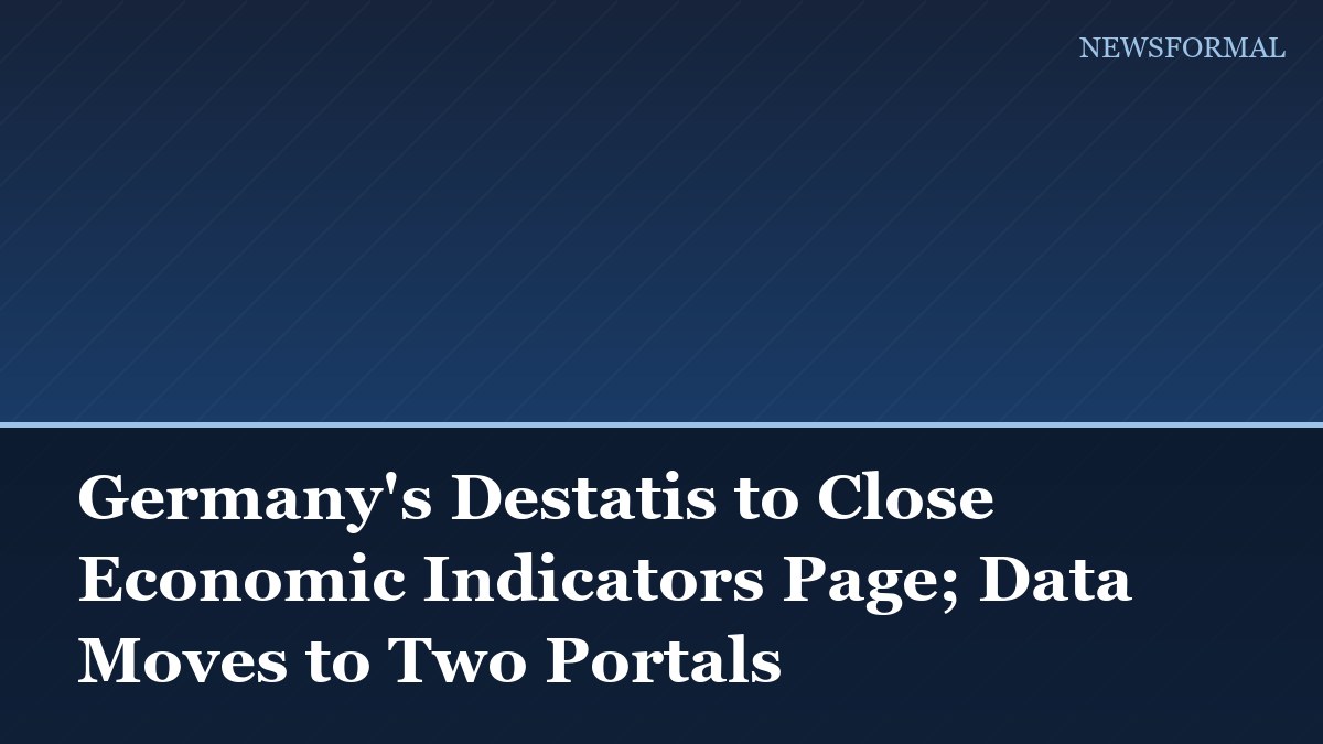 Germany's Destatis to Close Economic Indicators Page; Data Moves to Two Portals