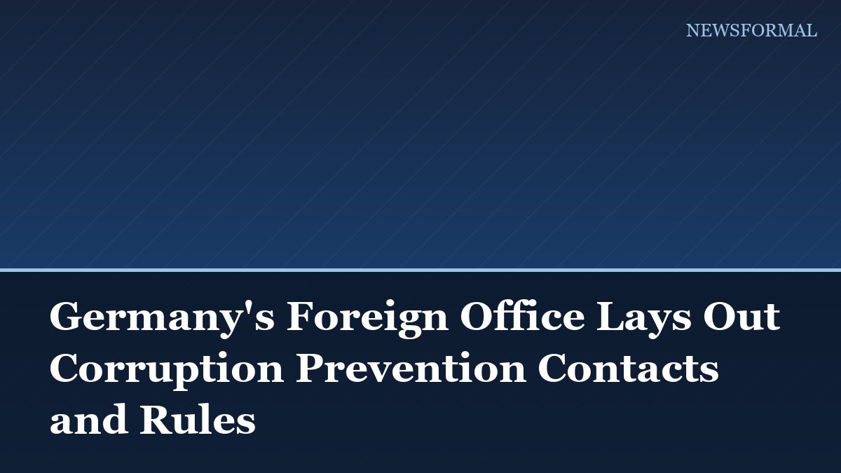 Germany's Foreign Office Lays Out Corruption Prevention Contacts and Rules