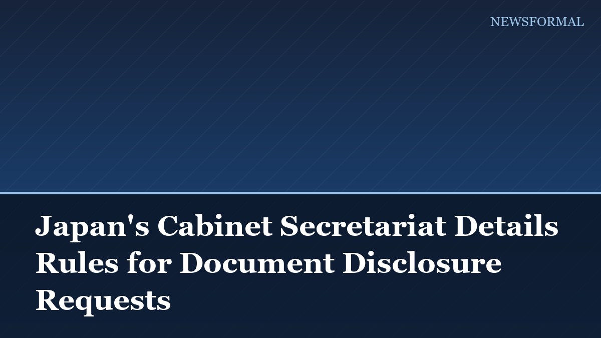 Japan's Cabinet Secretariat Details Rules for Document Disclosure Requests