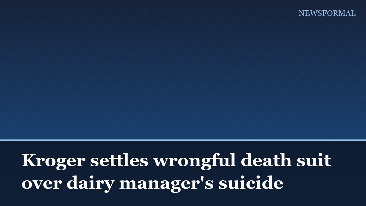 Kroger settles wrongful death suit over dairy manager's suicide