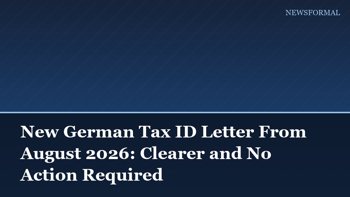 New German Tax ID Letter From August 2026: Clearer and No Action Required