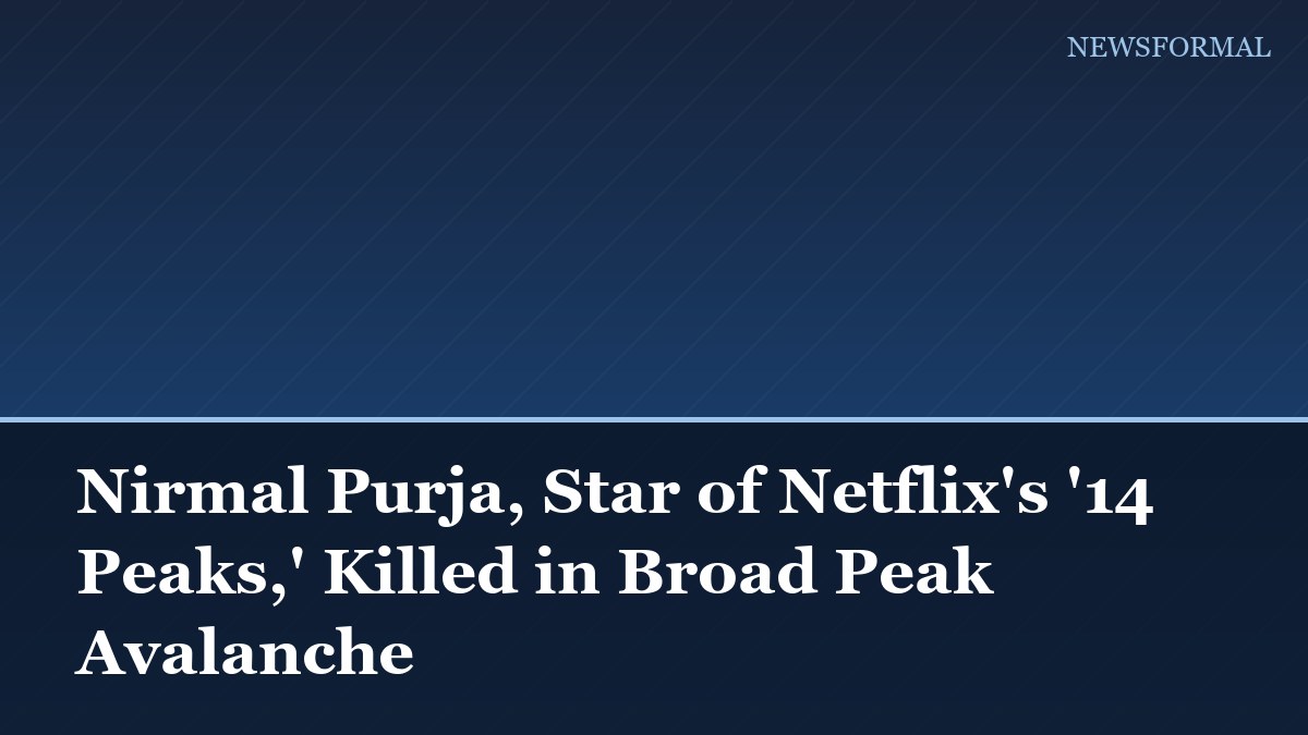 Nirmal Purja, Star of Netflix's '14 Peaks,' Killed in Broad Peak Avalanche