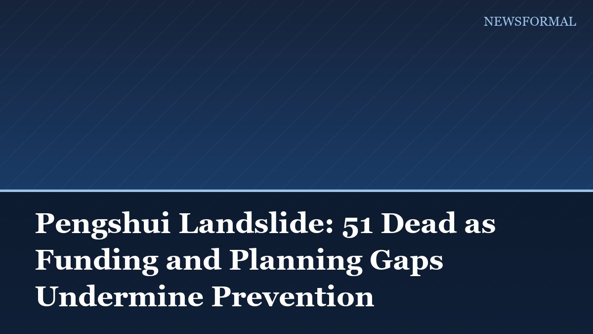 Pengshui Landslide: 51 Dead as Funding and Planning Gaps Undermine Prevention